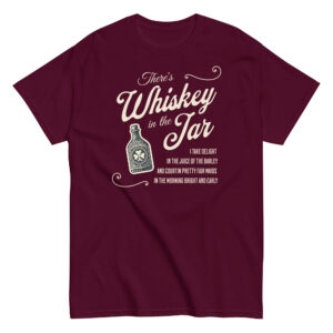 Whiskey in the Jar unisex t-shirt