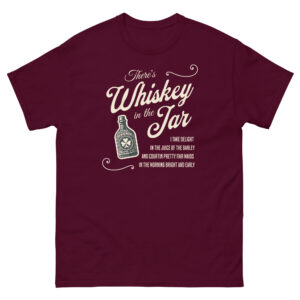 Whiskey in the Jar unisex t-shirt