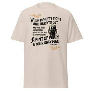 When money's tight and hard to get unisex classic tee