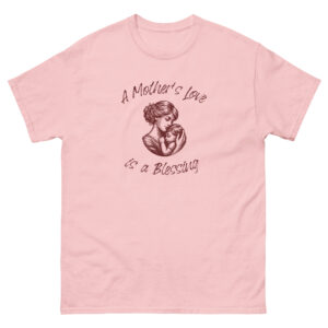 A mother's love unisex t-shirt