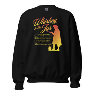 Whiskey in the jar highwayman unisex sweatshirt