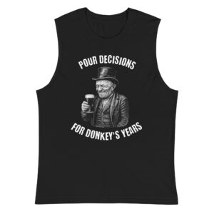 Pour decisions unisex muscle shirt