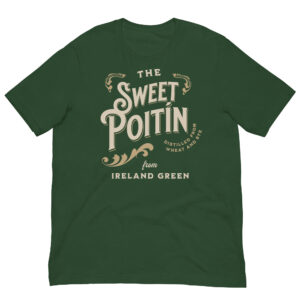 The Sweet Poitín from Ireland green unisex t-shirt